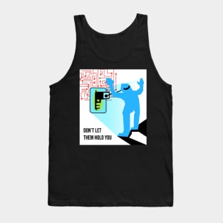 Don't Let Them (Algorithm) Hold You. Tank Top